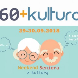 Weekend Seniora z kulturą - akcja „60+ Kultura”