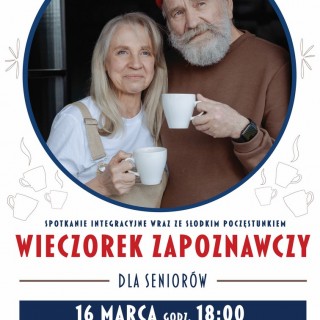 Wieczorek Zapoznawczy dla Seniorów - spotkanie integracyjne - Plakata do wydarzenia. Kobieta i mężczyzna z białymi kubkami.