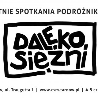 Dalekosiężni 2022 - letnie spotkania podróżników w Tarnowie