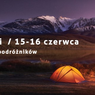 Dalekosiężni 2019 - letnie spotkania podróżników w Tarnowie