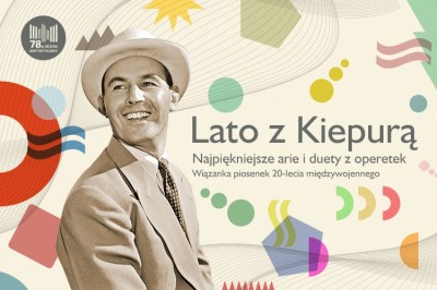 "Lato z Kiepurą" - widowisko muzyczne w wykonaniu Orkiestry Filharmonii Krakowskiej / BILETY WYPRZEDANE